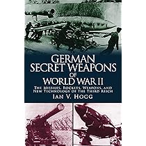German Secret Weapons of World War II: The Missiles, Rockets